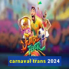 carnaval trans 2024